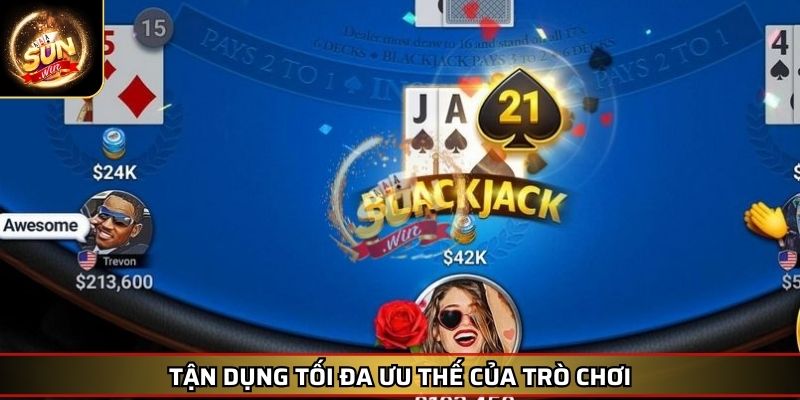 Blackjack Sunwin Bẻ Khóa Bí Mật Chiến Thắng Cho Người Chơi 4 Tận dụng tối đa ưu thế của trò chơi