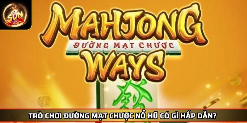 Đường Mạt Chược Nổ Hũ SUNWIN Nổ Hũ Rinh Lộc Bốn Phương 2 Trò chơi đường mạt chược nổ hũ có gì hấp dẫn?