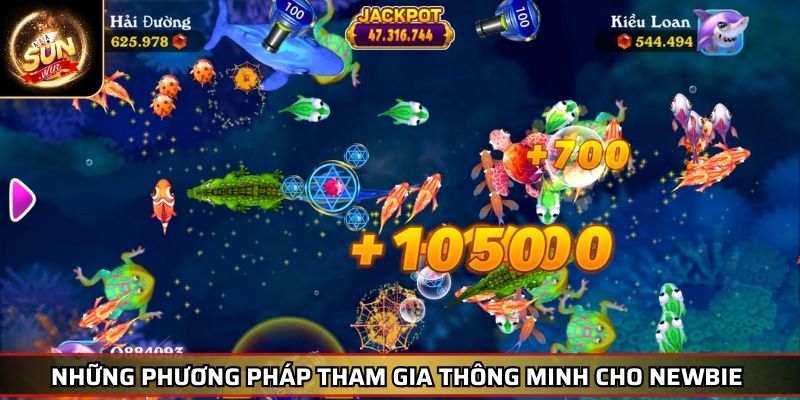 Jili Bắn Cá SUNWIN – Đại Chiến Đại Dương Rinh Ngay Kho Báu 3 Những phương pháp tham gia thông minh cho newbie