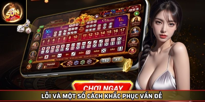 Tải App SUNWIN - Cánh Cửa Đến Không Gian Giải Trí Đẳng Cấp 4 Lỗi và một số cách khắc phục vấn đề