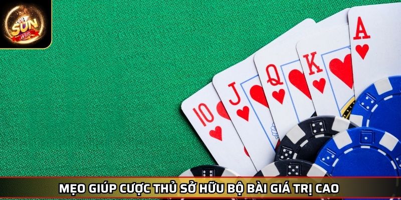 Thùng Phá Sảnh Là Gì Và Mẹo Cược Thông Minh Cùng SUNWIN 4 Mẹo giúp cược thủ sở hữu bộ bài giá trị cao
