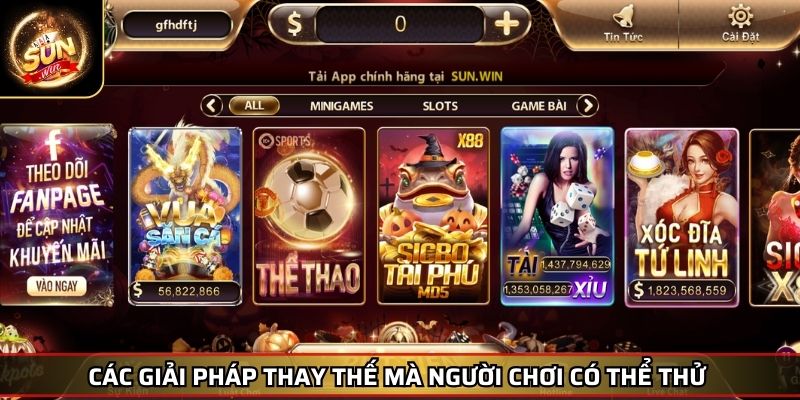 Truy Cập Link SUNWIN Bị Chặn - Cách Hiệu Quả Cho Newbie 3 Các giải pháp thay thế mà người chơi có thể thử