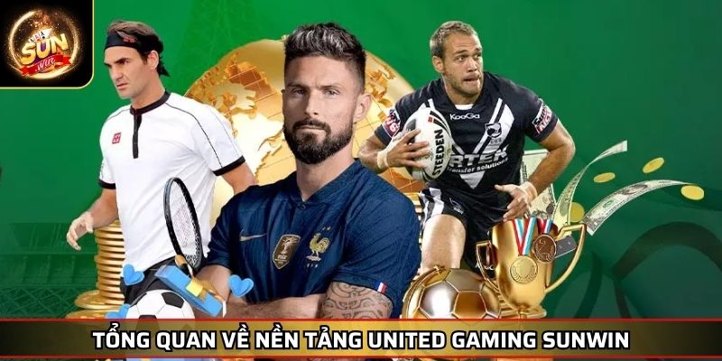 United Gaming Sunwin Khám Phá Sàn Cược Thể Thao Hàng Đầu 2 Tổng quan về nền tảng United Gaming Sunwin